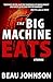The Big Machine Eats (Bisho...