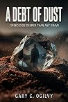 A Debt of Dust: An incredibly addictive and page-turning action thriller (Ethan Rourke Series Book 1)