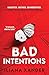 Bad Intentions