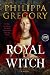 Royal Witch by Philippa Gregory