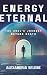 Energy Eternal by Alexandria Selene
