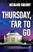 Thursday, Far to Go (Baker ...