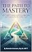 THE PATH TO MASTERY by Brandee Downes