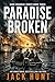 Paradise Broken: A Post-Apocalyptic EMP Survival Thriller (Dark Paradise Book 3)