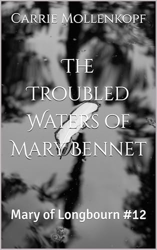 The Troubled Waters of Mary Bennet: Mary of Longbourn #12 (Kindle Edition)