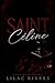 Saint Céline: A Dark College Romance (The Bellamont Sinners Book 1)