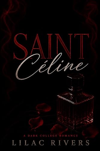 Saint Céline: A Dark College Romance (The Bellamont Sinners Book 1)