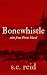 Bonewhistle: tales from Ferris Island