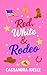 Red, White & Rodeo: A Sweet Small-Town Christian Cowboy Romance Novella
