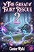 The Great Fairy Rescue 2 by Carter Wyld