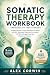 Somatic Therapy Workbook Ex...