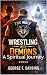 Wrestling With Demons: A Sp...
