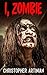 I, Zombie by Christopher Artinian
