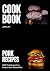 The Pork Cookbook: 1,205 Ru...