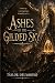 Ashes of the Gilded Sky
