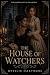 The House of Watchers: A Victorian Sapphic Gothic Romance of Surveillance, Scandal, and Forbidden Love (The Marriage of Shadows Book 3)