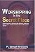 Worshipping in the Secret P...