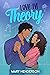 Love in Theory (The Elements of Love #3)