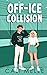 Off-Ice Collision (Wyncote Wolves #8)