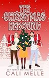 The Christmas Rebound by Cali Melle