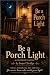Be a Porch Light