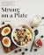 Strong on a Plate by Claire Bennett