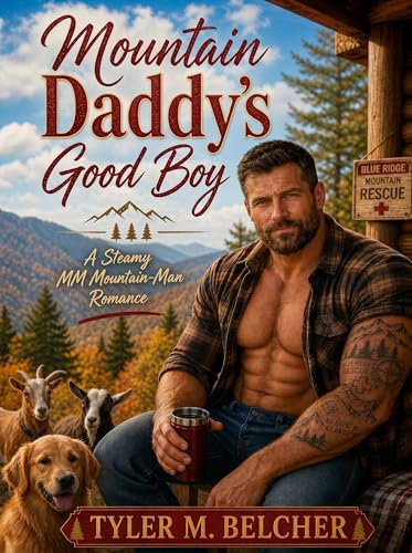 Mountain Daddy’s Good Boy: A Steamy MM Mountain-Man Romance (Kindle Edition)