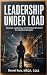 LEADERSHIP UNDER LOAD®: Sto...