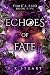 Echoes of Fate: Time's End ...