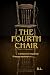 The Fourth Chair: A Detecti...