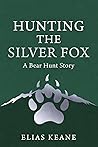 Hunting the Silver Fox by Elias Keane