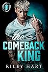 The Comeback King by Riley Hart The Comeback King by Riley Hart