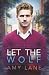 Let the Wolf by Amy Lane