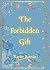 The Forbidden Gift (The For...