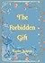 The Forbidden Gift by Kaylee Román