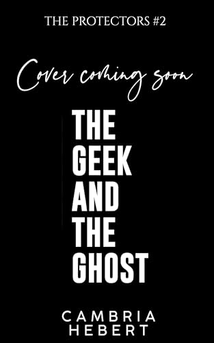 The Geek and the Ghost (The Protectors #2)