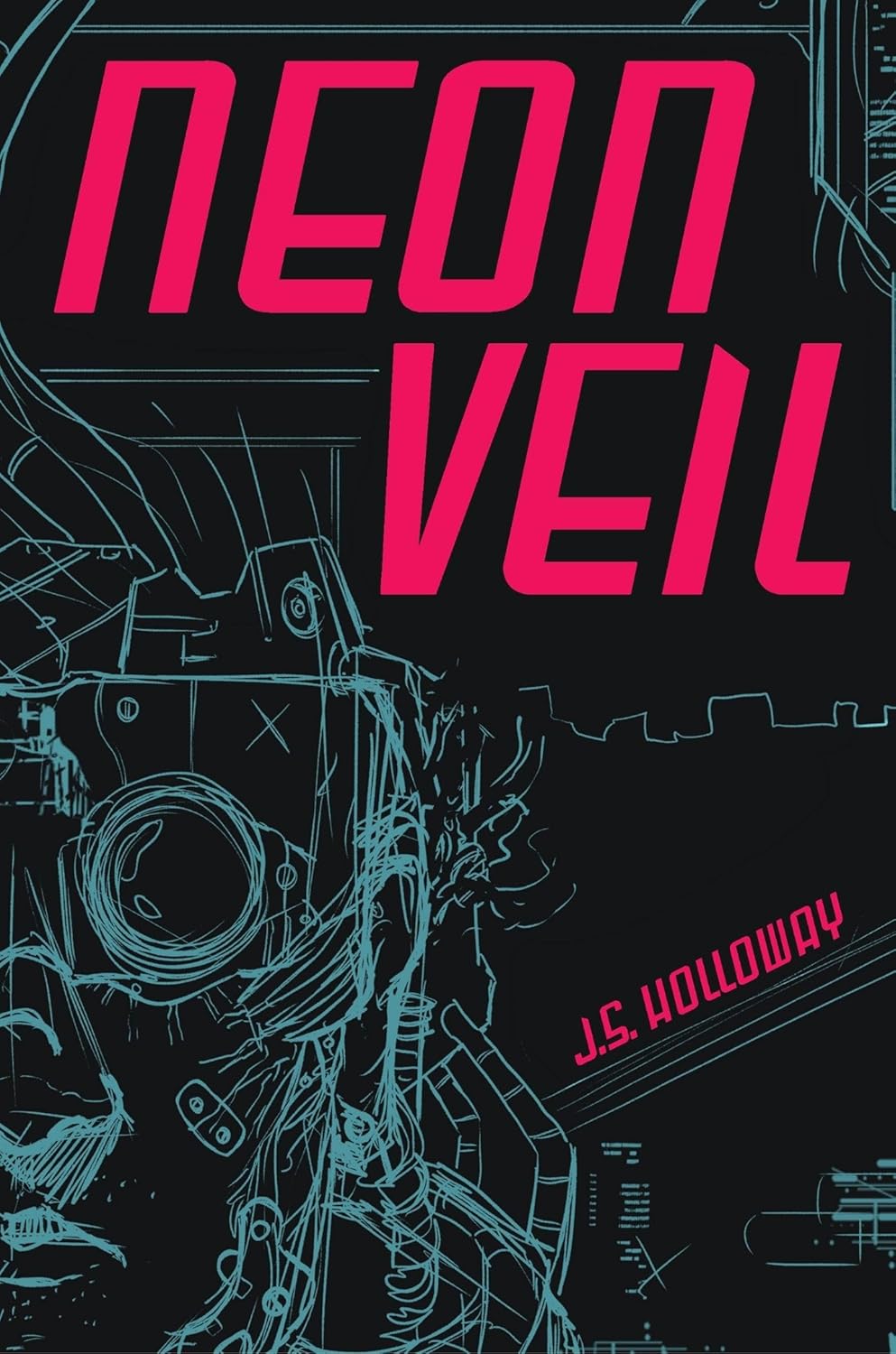 Neon Veil : A Cyberpunk Thriller (The Veil Trilogy Book 1)