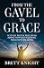 From the Gavel to Grace: Setting People Free From Addiction and Into Healing