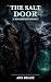 The Salt Door: A widowed sa...