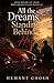 All the Dreams Standing Beh...