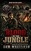 Blood In The Jungle: A Task...