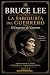 Bruce Lee: La Sabiduría del...