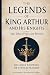 THE LEGENDS OF KING ARTHUR ...