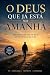 O Deus Que Já Está no Amanhã by Daniel Augusto