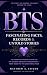 BTS: Fascinating Facts, Records & Untold Stories: The Complete Insider's Guide to the Record-Breaking Phenomenon — From Debut to the 2026 World Tour