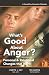What's Good About Anger? Si...