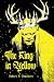 The King in Yellow: A Collector's Edition Featuring Original Illustrations and Robert W. Chambers' Biography