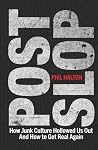 Postslop: How Junk Culture Hollowed Us Out And How to Get Real Again