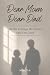 Dear Mom, Dear Dad by Mercy H.