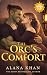 The Orc's Comfort by Alana Khan The Orc's Comfort by Alana Khan
